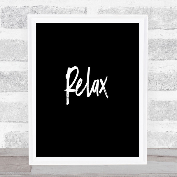 Bold Relax Quote Print Black & White