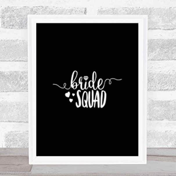 Bride Squad Quote Print Black & White
