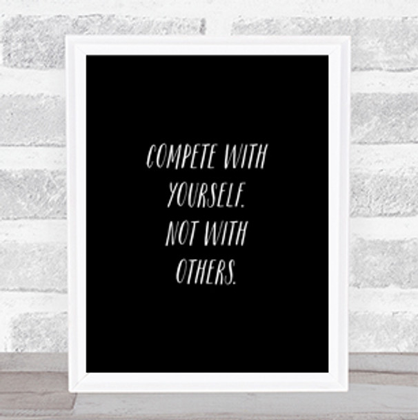 Compete With Yourself Quote Print Black & White