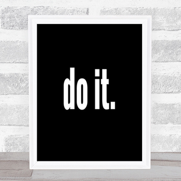 Do It Big Quote Print Black & White