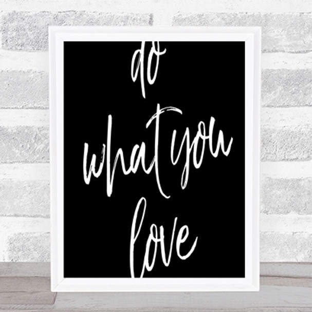 Do What You Quote Print Black & White