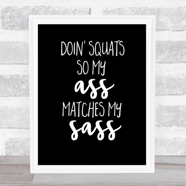 Doin Squats Quote Print Black & White