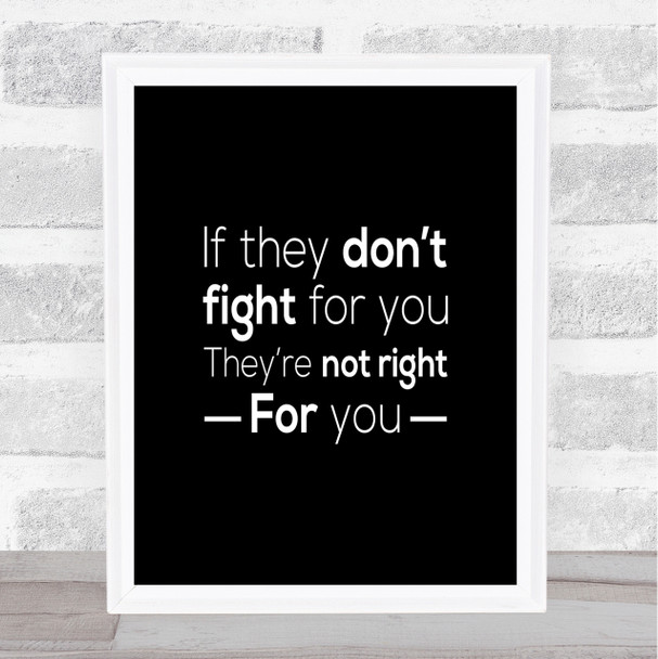 Don't Fight Not Right Quote Print Black & White