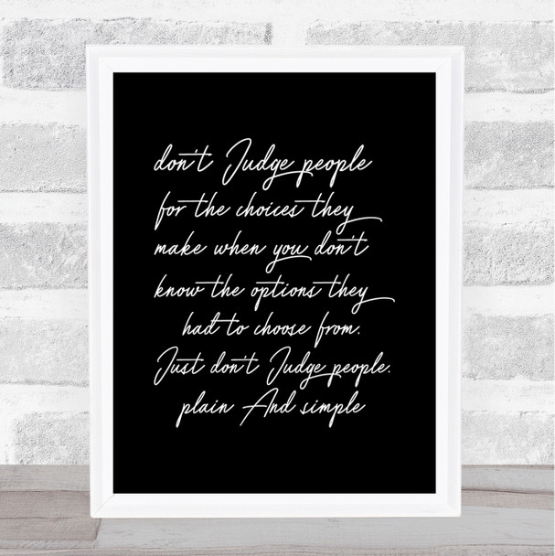 Don't Judge Quote Print Black & White