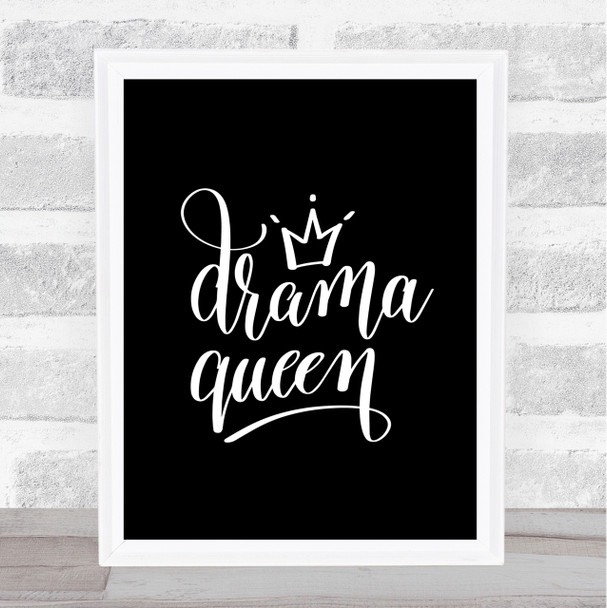 Drama Queen Quote Print Black & White