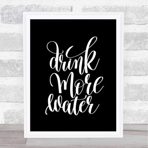 Drink More Water Quote Print Black & White