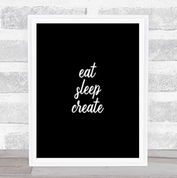 Eat Sleep Quote Print Black & White