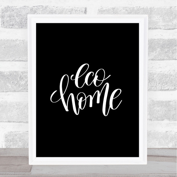 Eco Home Quote Print Black & White