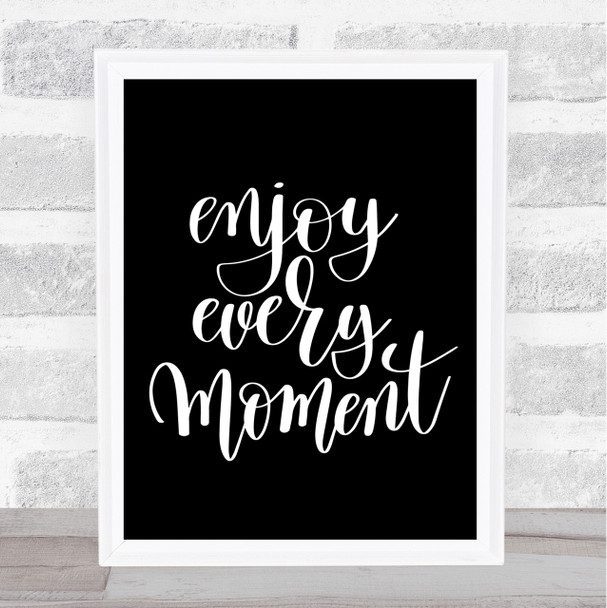 Enjoy Every Moment Swirl Quote Print Black & White