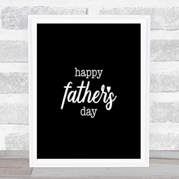 Fathers Day Quote Print Black & White