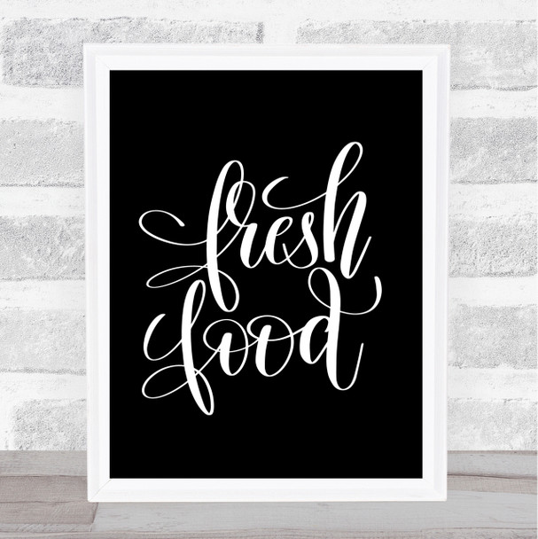 Fresh Food Quote Print Black & White