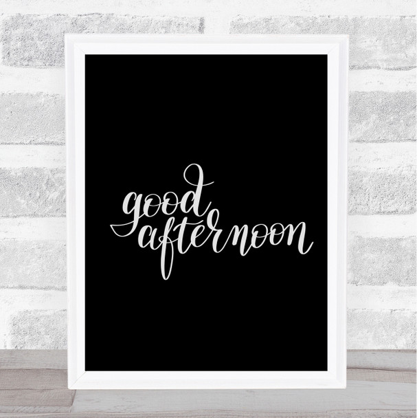 Good Afternoon Quote Print Black & White