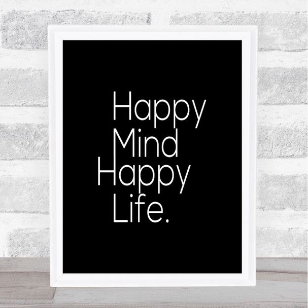 Happy Mind Happy Life Quote Print Black & White