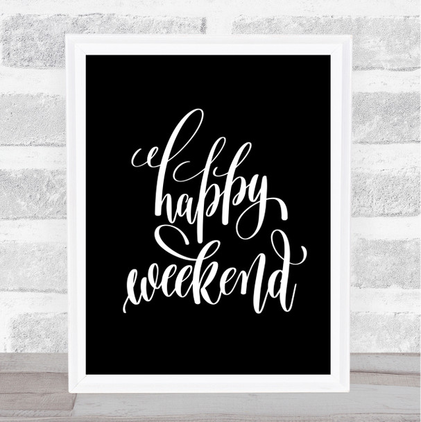 Happy Week Quote Print Black & White