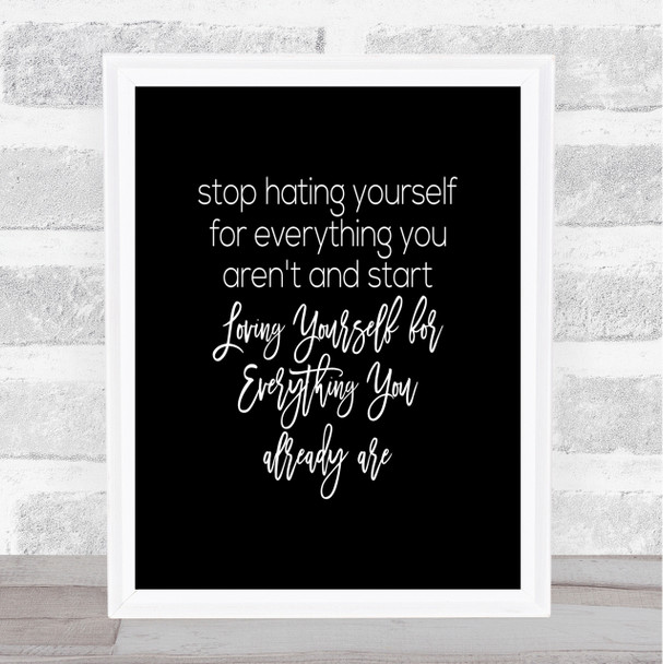 Hating Yourself Quote Print Black & White