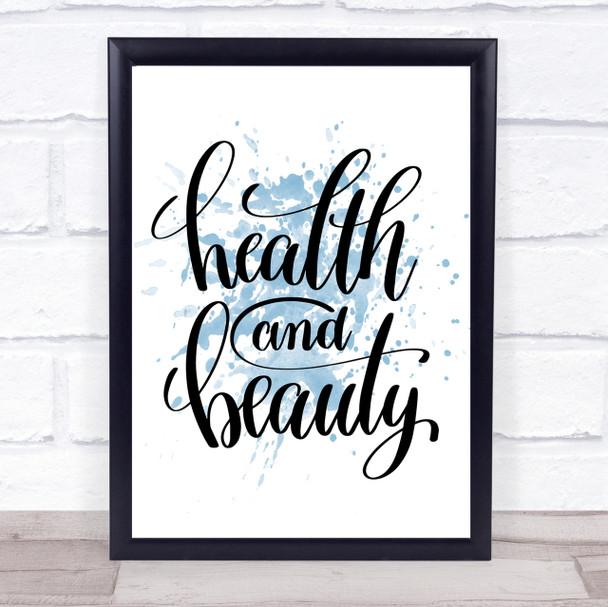 Health And Beauty Inspirational Quote Print Blue Watercolour Poster