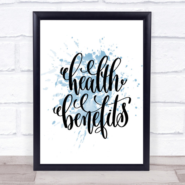 Health Benefits Inspirational Quote Print Blue Watercolour Poster