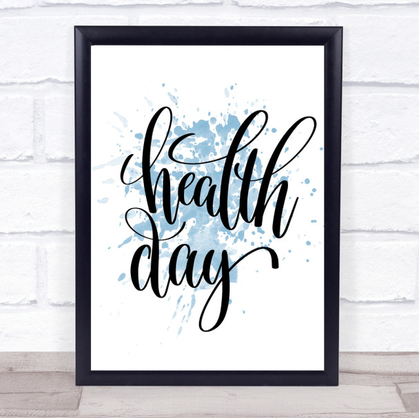 Health Day Inspirational Quote Print Blue Watercolour Poster