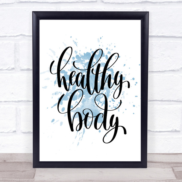 Healthy Body Inspirational Quote Print Blue Watercolour Poster