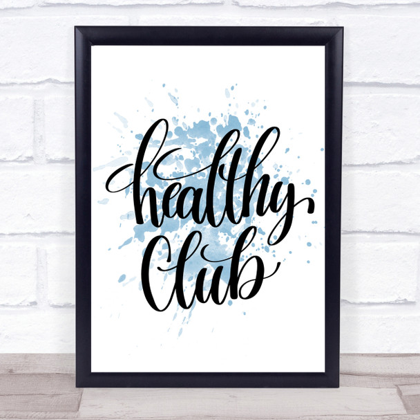 Healthy Club Inspirational Quote Print Blue Watercolour Poster