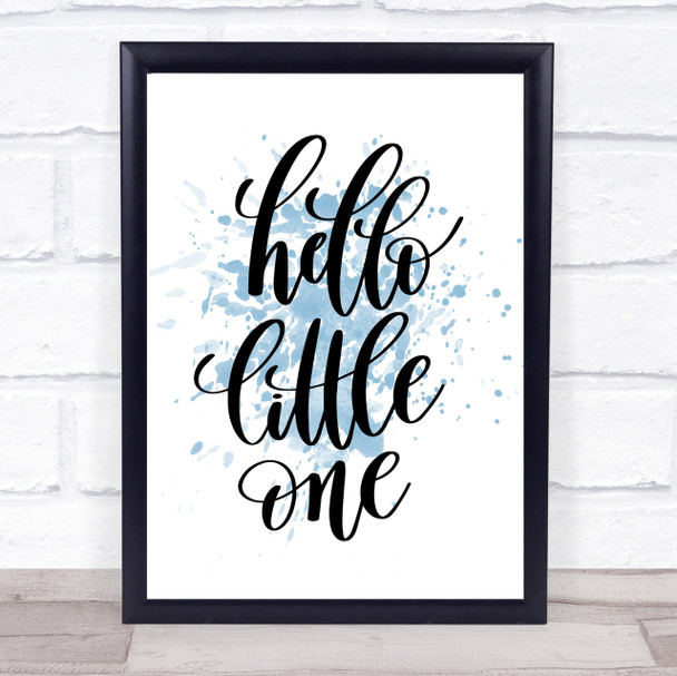 Hello Little One Inspirational Quote Print Blue Watercolour Poster