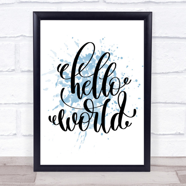 Hello World Swirl Inspirational Quote Print Blue Watercolour Poster
