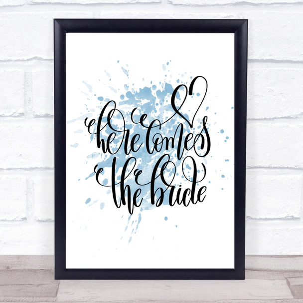 Here Comes The Bride Inspirational Quote Print Blue Watercolour Poster