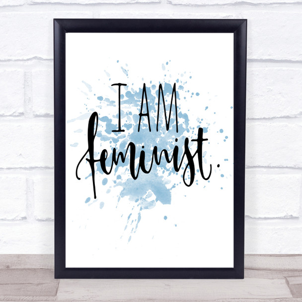 I Am Feminist Inspirational Quote Print Blue Watercolour Poster