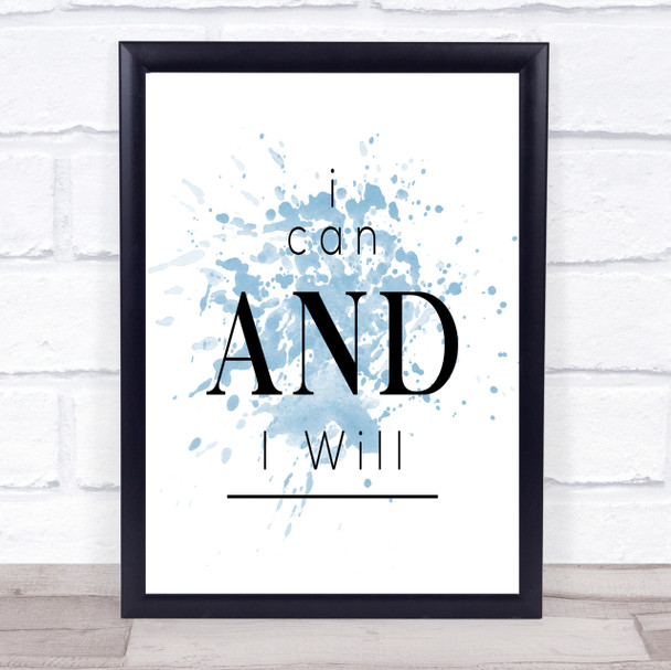 I Can And Will Inspirational Quote Print Blue Watercolour Poster