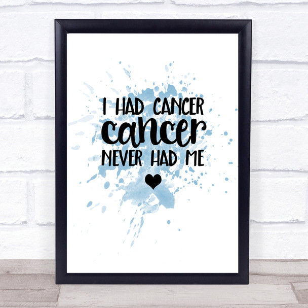 I Had Cancer Cancer Never Had Me Quote Print Blue Watercolour