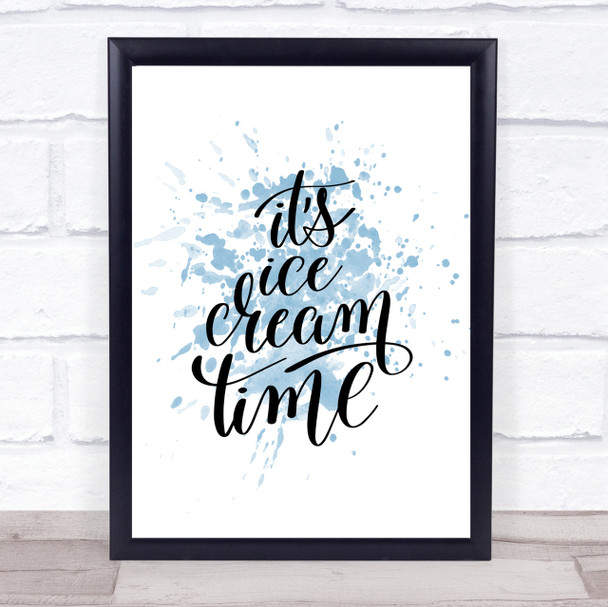 Ice Cream Time Inspirational Quote Print Blue Watercolour Poster