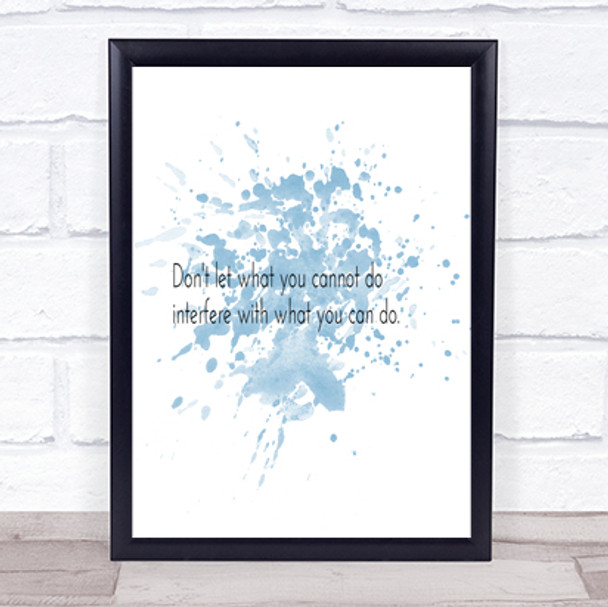 Interfere With What You Can Do Inspirational Quote Print Blue Watercolour Poster