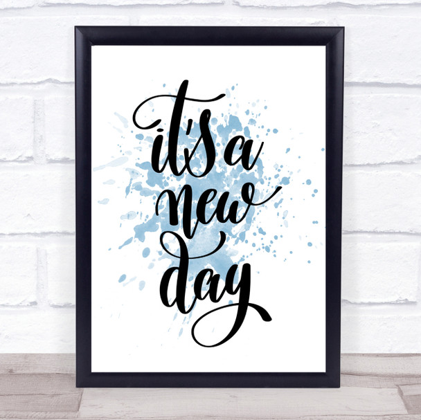 Its A New Day Inspirational Quote Print Blue Watercolour Poster