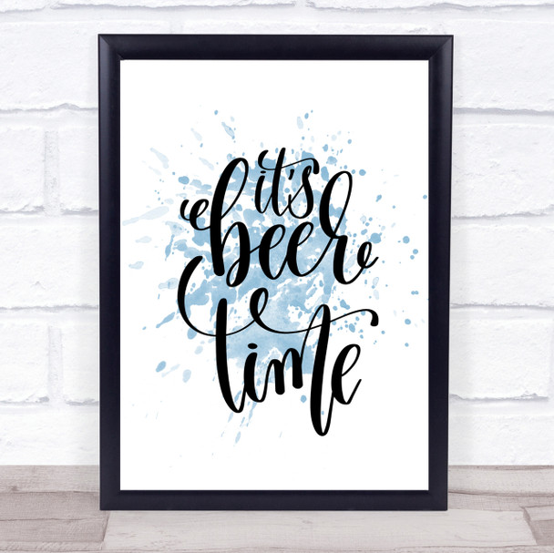 Its Beer Time Inspirational Quote Print Blue Watercolour Poster