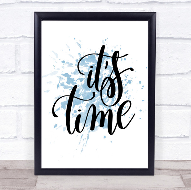 Its Time Inspirational Quote Print Blue Watercolour Poster