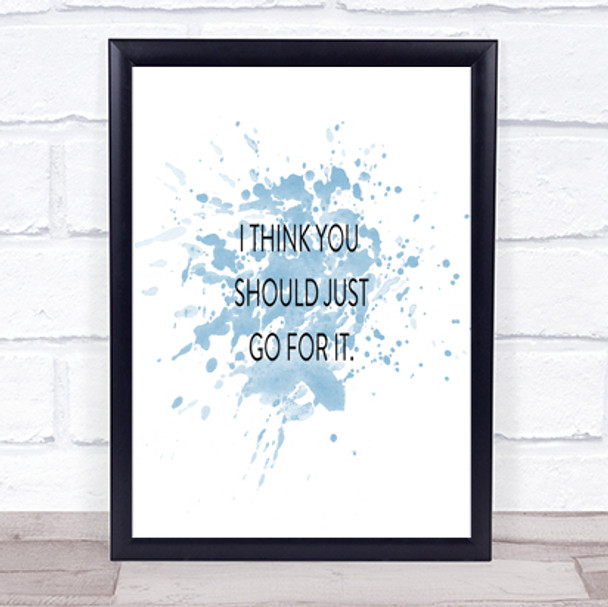 Just Go For It Inspirational Quote Print Blue Watercolour Poster