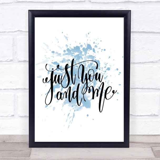 Just You And Me Inspirational Quote Print Blue Watercolour Poster