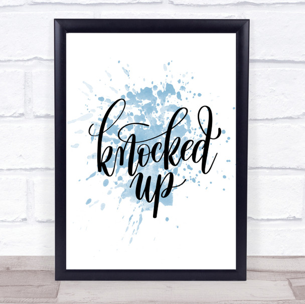 Knocked Up Inspirational Quote Print Blue Watercolour Poster