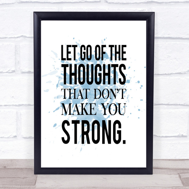 Let Go Of Thoughts Inspirational Quote Print Blue Watercolour Poster