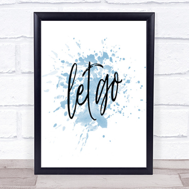 Let Go Inspirational Quote Print Blue Watercolour Poster