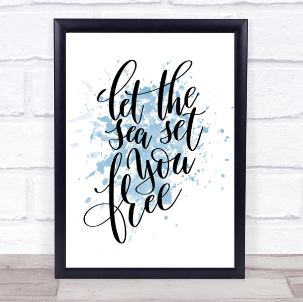 Let The Sea Set You Free Inspirational Quote Print Blue Watercolour Poster