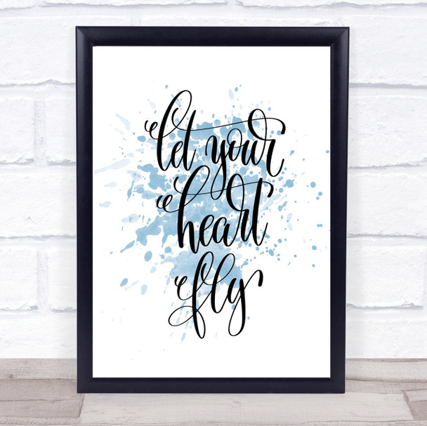 Let Your Heart Fly Inspirational Quote Print Blue Watercolour Poster