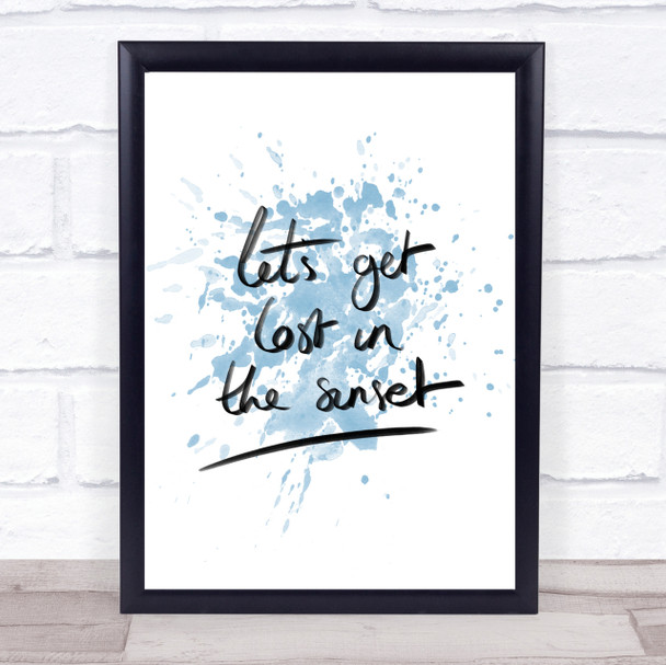 Lets Get Lost Sunset Inspirational Quote Print Blue Watercolour Poster