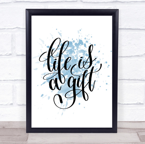 Life Is A Gift Inspirational Quote Print Blue Watercolour Poster