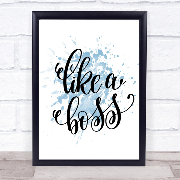 Like A Boss Swirl Inspirational Quote Print Blue Watercolour Poster