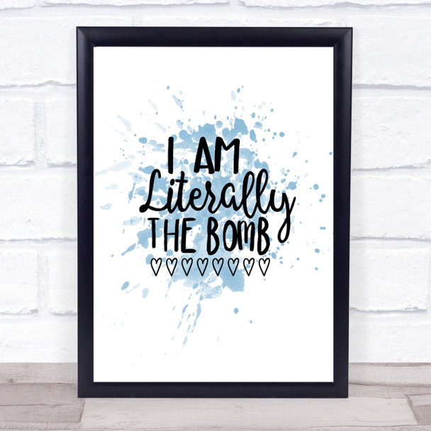 Literally The Bomb Inspirational Quote Print Blue Watercolour Poster