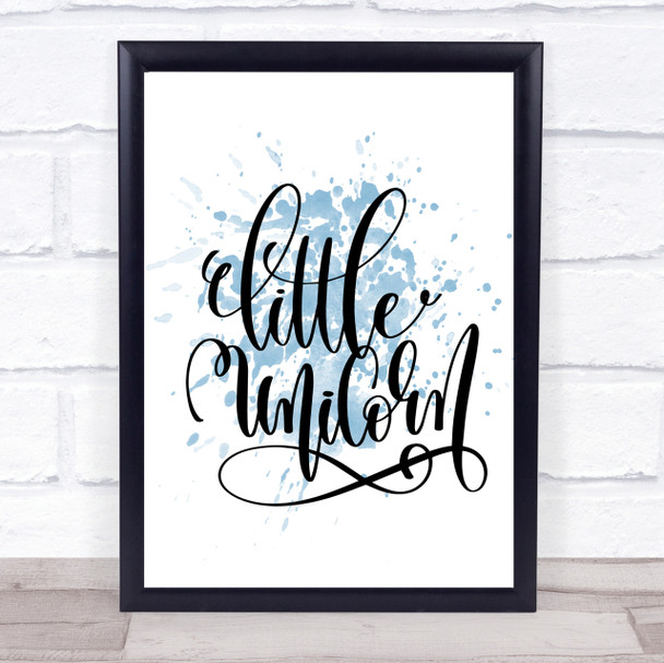 Little Unicorn Inspirational Quote Print Blue Watercolour Poster