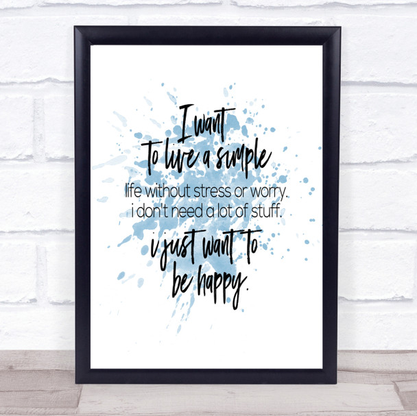 Live A Simple Life Inspirational Quote Print Blue Watercolour Poster