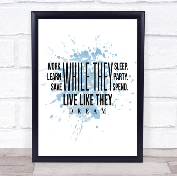 Live Like They Dream Inspirational Quote Print Blue Watercolour Poster