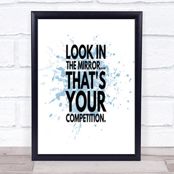 Look In The Mirror Its Your Competition Quote Print Word Art Picture